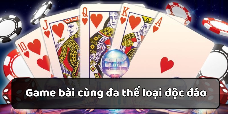 Hệ thống game bài ấn tượng cùng vô vàn trò chơi hot